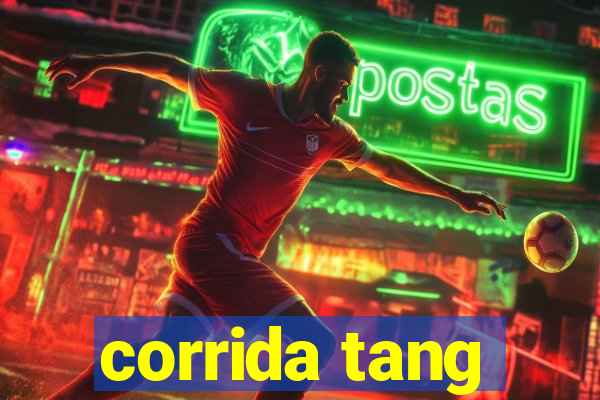 corrida tang